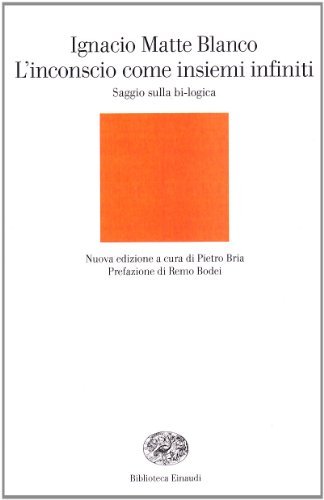 L' inconscio come insiemi infiniti di Ignacio Matte Blanco edito da Einaudi