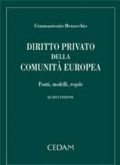 Diritto privato della comunità europea. Fonti modelli regole di Giannantonio Benacchio edito da CEDAM