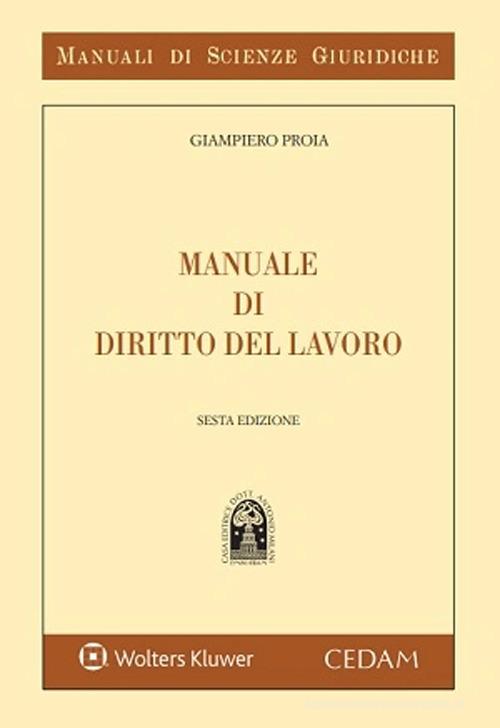 Manuale di diritto del lavoro di Giampiero Proia edito da CEDAM