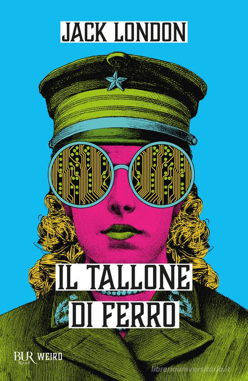 Libro Il tallone di ferro di Jack London BUR Weird di Rizzoli