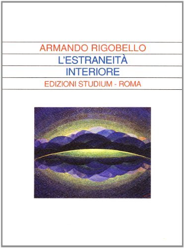 L' estraneità interiore di Armando Rigobello edito da Studium