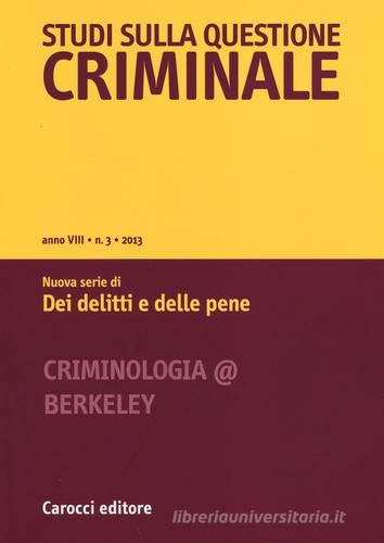Studi sulla questione criminale (2013) vol.3 edito da Carocci