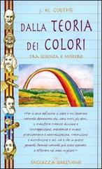 Dalla teoria dei colori tra scienza e mistero di J. Wolfgang Goethe edito da Giunti Demetra