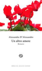 Un altro amore di Alessandra D'Alessandro edito da Del Bucchia