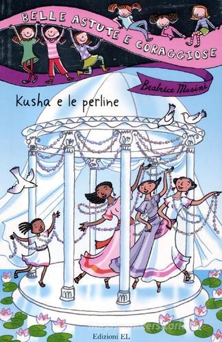 Kusha e le perline di Beatrice Masini edito da EL