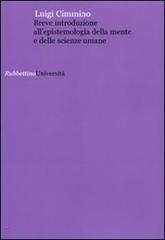 Breve introduzione all'epistemologia della mente e delle scienze umane di Luigi Cimmino edito da Rubbettino