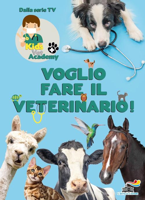 Voglio fare il veterinario! Kids Vet Academy di Renato Assin edito da Piemme