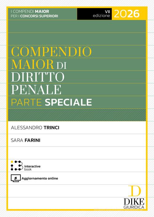 Compendio maior di diritto penale. Parte speciale 2026. Con Interactive book. Con aggiornamento online di Alessandro Trinci, Sara Farini edito da Dike Giuridica