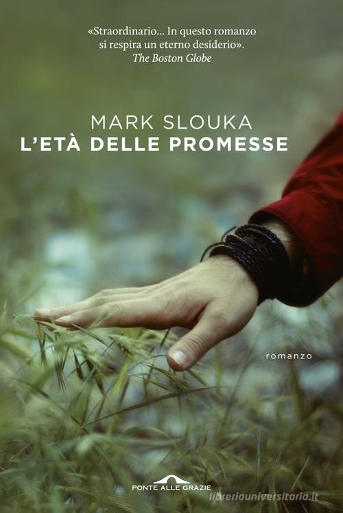 L' età delle promesse di Mark Slouka edito da Ponte alle Grazie