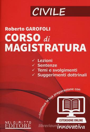 Corso magistratura. Civile. Con aggiornamento online di Roberto Garofoli edito da Neldiritto Editore