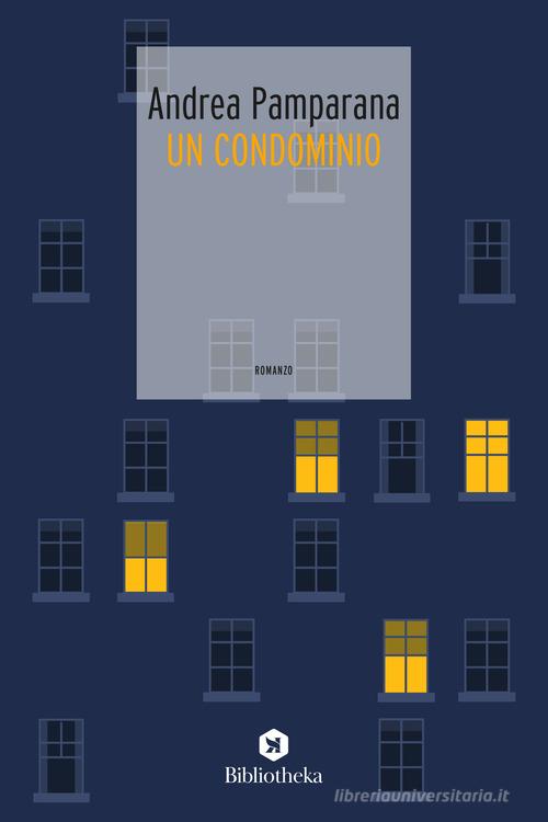 Libro Un condominio di Andrea Pamparana Open di Bibliotheka Edizioni