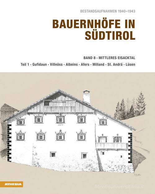 Bauernhöfe in Südtirol. Ediz. illustrata vol.8 di Helmut Stampfer edito da Athesia