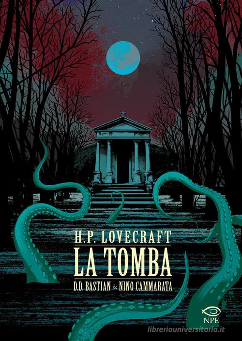 La tomba da H.P. Lovecraft di D. D. Bastian, Nino Cammarata edito da Edizioni NPE