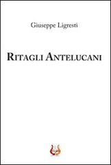Ritagli antelucani di Giuseppe Ligresti edito da NeP edizioni
