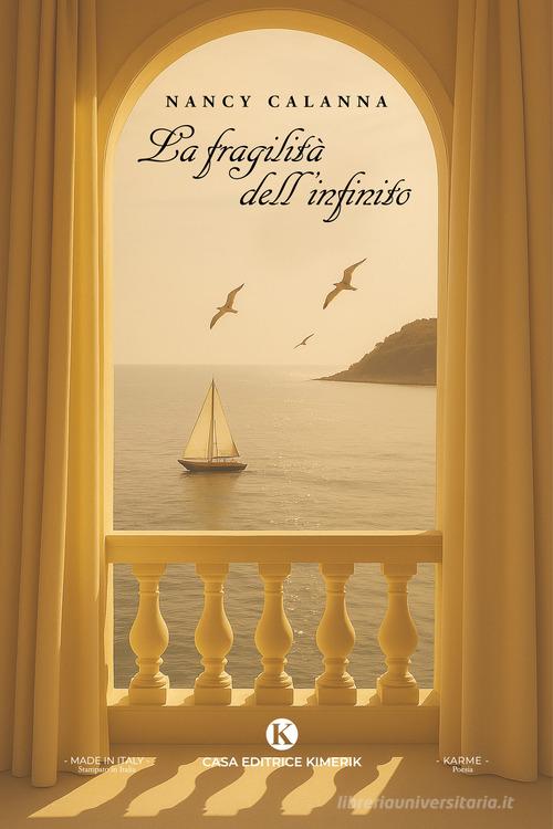 La fragilità dell'infinito di Nancy Calanna edito da Kimerik