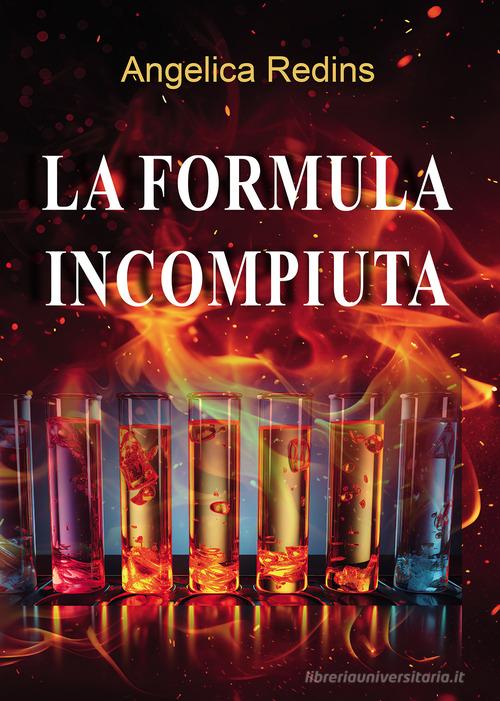 La formula incompiuta di Angelica Redins edito da Passione Scrittore selfpublishing
