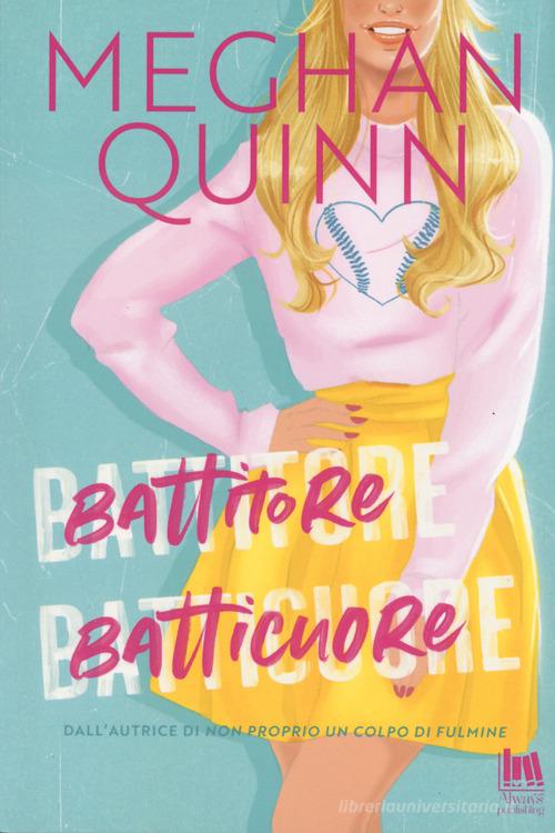 Battitore batticuore di Meghan Quinn edito da Always Publishing