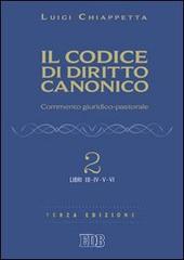 Il codice di diritto canonico. Commento giuridico-pastorale vol.2 di Luigi Chiappetta edito da EDB