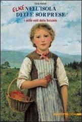 Elke nel paese delle sorprese edito da Mazzotta