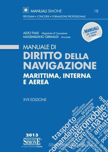 Manuale di diritto della navigazione marittima, interna e aerea di Aldo Fiale, Massimo Grimaldi edito da Edizioni Giuridiche Simone