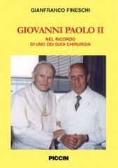 Giovanni Paolo II. Nel ricordo di uno dei suoi chirurghi di Gianfranco Fineschi edito da Piccin-Nuova Libraria