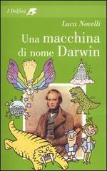 Una macchina di nome Darwin di Luca Novelli edito da Fabbri