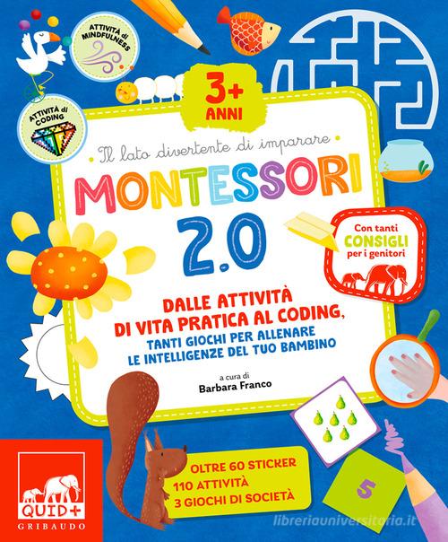 Montessori 2.0. Dalle attività di vita pratica al coding, tanti giochi per  allenare le intelligenze del tuo bambino. Ediz. a colori - 9788858038840 in  Primo apprendimento