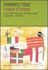 Lingue d'Europa. La pluralità linguistica dei Paesi europei fra passato e presente di Fiorenzo Toso edito da Dalai Editore