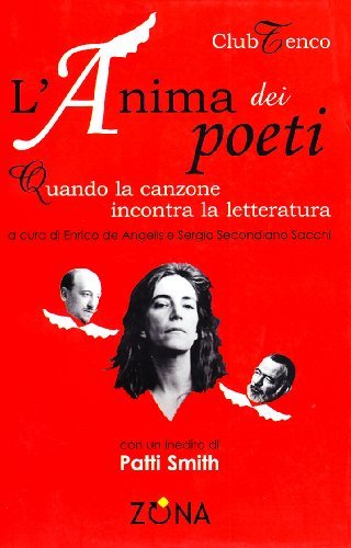 L'anima dei poeti. Quando la canzone incontra la letteratura edito da Zona