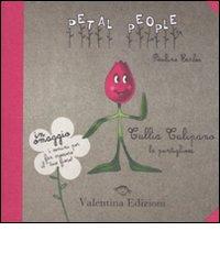 Tullia tulipano. La puntigliosa. Con gadget di Pauline Earles edito da Valentina Edizioni