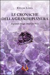 Il grande drago ametista nero. Le cronache della grande pianura di Ettore Lezza edito da NeP edizioni