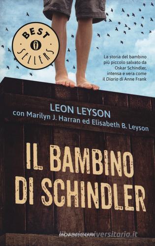 Il bambino di Schindler di Leon Leyson, Marylin J. Harran, Elisabeth B. Leyson edito da Mondadori