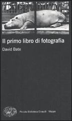 Il primo libro di fotografia di David Bate edito da Einaudi