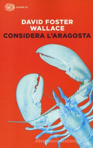 Considera l'aragosta di David Foster Wallace edito da Einaudi