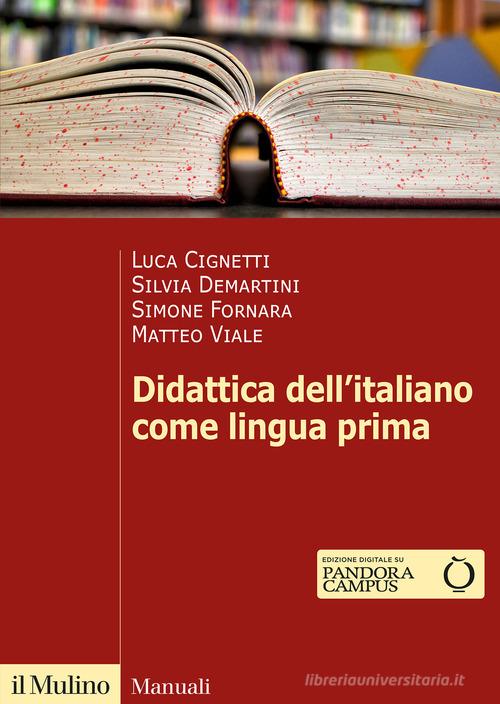 Didattica dell'italiano come lingua prima di Luca Cignetti, Silvia  Demartini con Spedizione Gratuita - 9788815298850 in Teorie e metodi