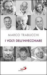 I volti dell'invecchiare di Marco Trabucchi edito da San Paolo Edizioni