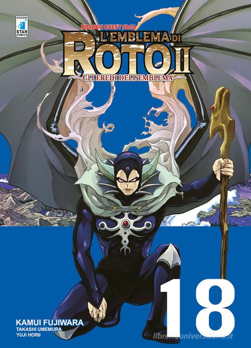 L' emblema di Roto II. Gli eredi dell'emblema. Dragon quest saga vol.18 di Kamui Fujiwara, Takashi Umemura, Yuji Horii edito da Star Comics
