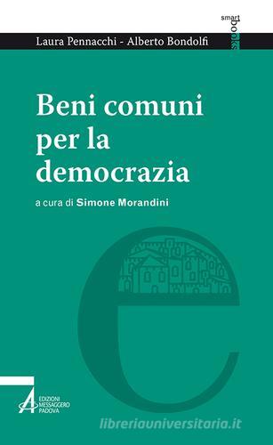 Beni comuni per la democrazia di Laura Pennacchi, Alberto Bondolfi edito da EMP