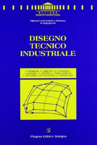 Disegno tecnico industriale di Franco Persiani, Giovanni Arienna, Gianni Caligiana edito da Pitagora
