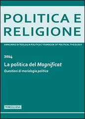 Politica e religione. 2014: La politica del Magnificat edito da Morcelliana