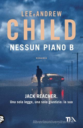 Libro Nessun piano B di Lee Child, Andrew Child TEA hit di TEA