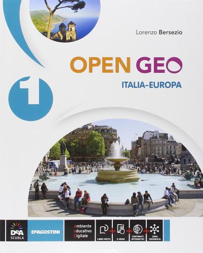 Open Geo. Atlante geo-storia-Cittadinanza. Per la Scuola media. Con e-book. Con espansione online vol.1 di Lorenzo Bersezio edito da De Agostini Scuola