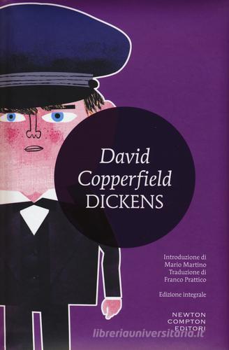 David Copperfield. Ediz. integrale di Charles Dickens edito da Newton Compton Editori