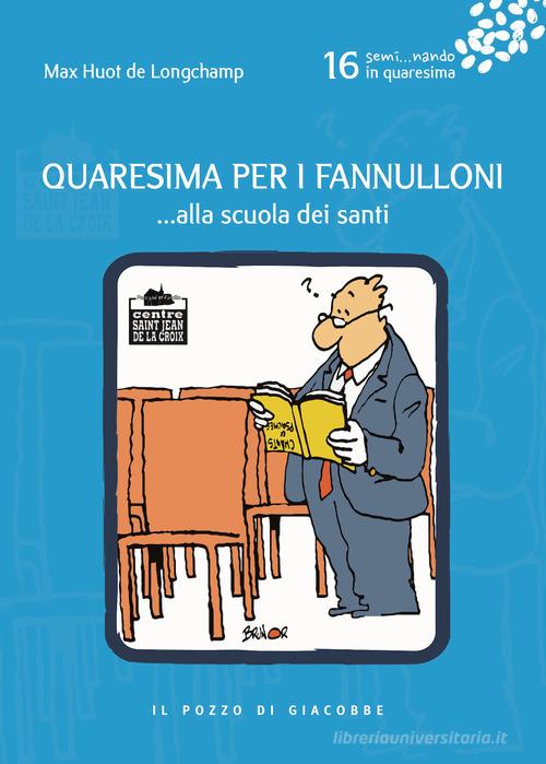 Quaresima per i fannulloni... Alla scuola dei santi vol. 16 di Max Huot de Longchamp edito da Il Pozzo di Giacobbe