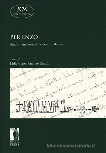 Per Enzo. Studi in memoria di Vincenzo Matera edito da Firenze University Press