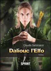 Daliouc l'elfo di Claudio Sammarco edito da Booksprint