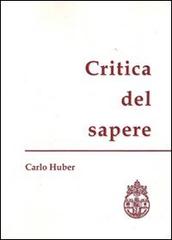 Critica del sapere di Carlo Huber edito da Pontificia Univ. Gregoriana