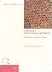 Il glossario dell'auto-organizzazione. Economia, società e territorio di Francesco Trombetta edito da Donzelli