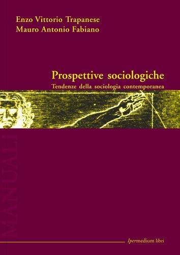 Prospettive sociologiche di Enzo V. Trapanese, Mauro Antonio Fabiano edito da Ipermedium Libri
