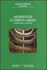 Architetture in cemento armato. Orientamenti per la conservazione edito da Franco Angeli